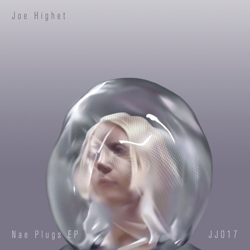 Joe Highet - Nae Plugs EP [JJ017]